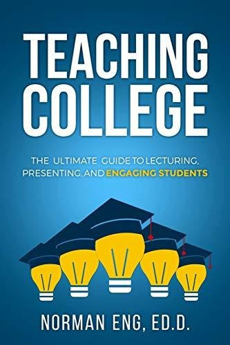 Book : Teaching College The Ultimate Guide To Lecturing,...