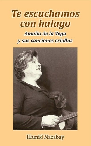 Amalia De La Vega Y Sus Canciones Criollas - Hamid Nazabay