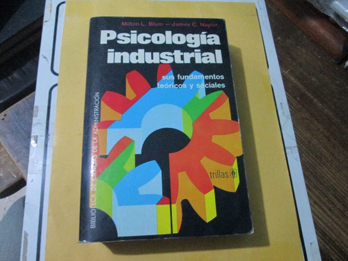 Psicología Industrial, Sus Fundamentos Teóricos Y Sociales