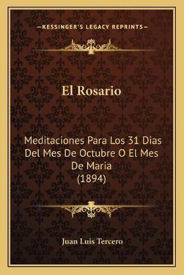 Libro El Rosario : Meditaciones Para Los 31 Dias Del Mes ...