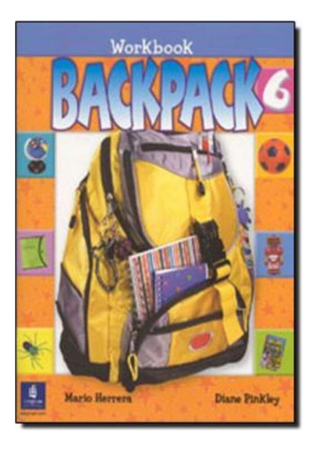 Backpack Workbook 6, De Herrera, Mario. Editora Pearson (importado), Edição 1 Em Inglês Americano