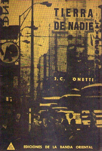 Tierra De Nadie. Novela. Onetti  Juan Carlos