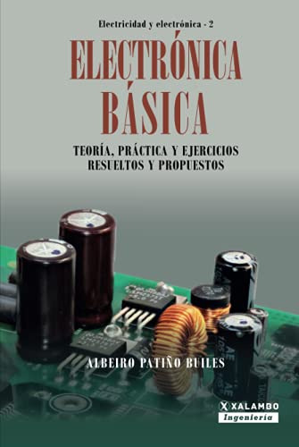 Electronica Basica: Teoria Practica Y Ejercicios Resueltos Y