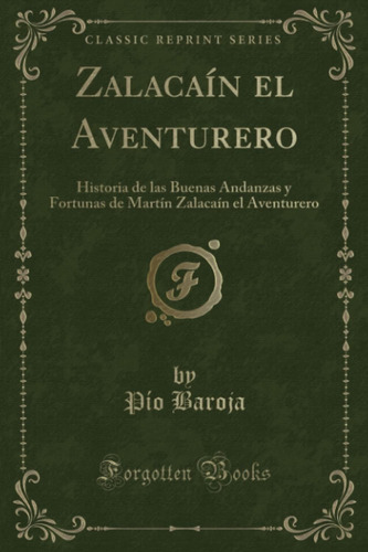Libro: Zalacaín El Aventurero (classic Reprint): Historia De