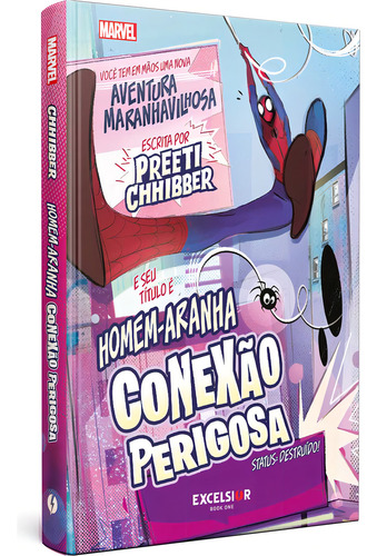 Homem-aranha: Conexão Perigosa: Status: Destruído!, De Preeti Chhibber. Excelsior Book One, Vol. 1. Editorial Excelsior, Capa Dura, Edição 1 Em Português, 2024