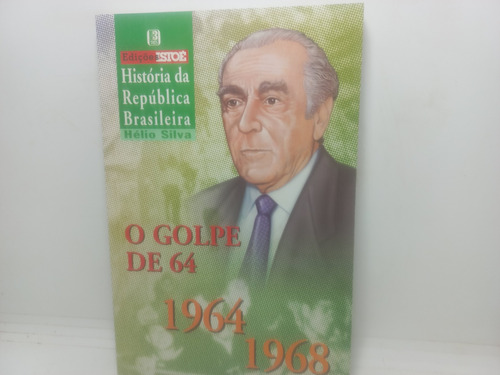 Livro - O Golpe De 64 - 1964-1968 - Hélio Silva - Gd - 1079