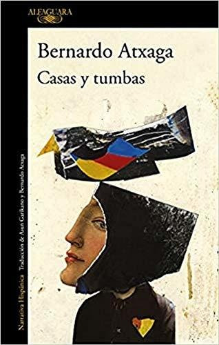 Libro : Casas Y Tumbas / Houses And Graves - Atxaga,...