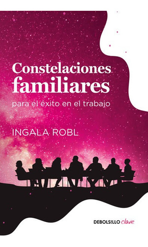 Constelaciones Familiares Para El Éxito En El Trabajo