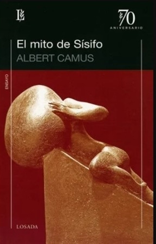 El Mito De Sisifo (Ed.70 Aniversario), de Camus, Albert. Editorial Losada, tapa blanda en español, 2010
