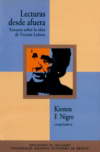 Lecturas desde afuera: Ensayos sobre la obra de Vicente Leñero, de Nigro, Kirsten F.. Serie El Apuntador Editorial Ediciones El Milagro, tapa blanda en español, 1997