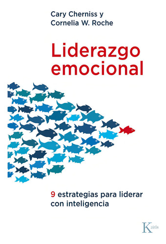 Liderazgo Emocional: 9 Estrategias Para Liderar Con Inteligencia, De Cherniss, Cary., Vol. 1. Editorial Editorial Kairos Sa, Tapa Blanda En Español