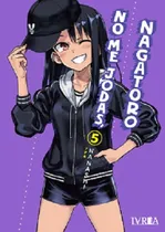 Comprar No me jodas Nagaroto, de Nanashi. Me Jodas, Nagatoro, vol. 5. Editorial Ivrea, tapa blanda en español, 2021