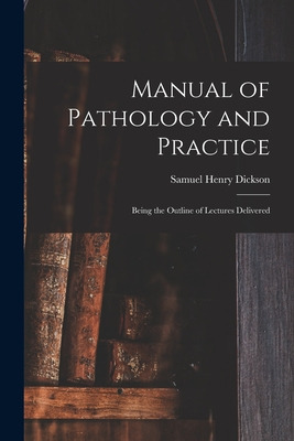 Libro Manual Of Pathology And Practice: Being The Outline...