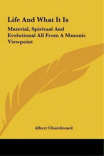 Life And What It Is, De Albert Churchward. Editorial Kessinger Publishing, Tapa Dura En Inglés
