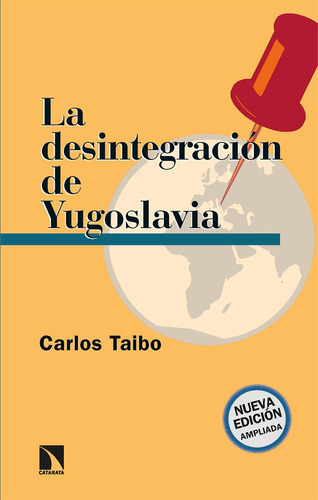 La Desintegracion De Yugoslavia, De Taibo, Carlos. Editorial Los Libros De La Catarata En Español