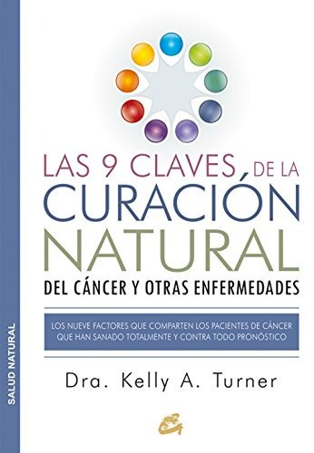 Libro : Las 9 Claves De La Curacion Natural Del Cancer Y ...