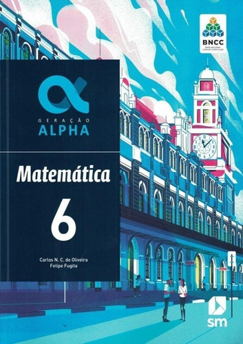 Geracao Alpha Matematica 6º Ano 3ª Ed 2019 Bncc