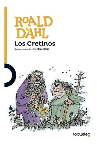 Cretinos, Los, De Dahl, Roald. Editorial Loqueleo, Tapa Blanda En Español, 2000