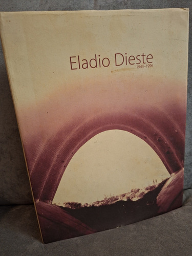 Eladio Dieste 1943 1996 Obras Y Proyectos Bilingue