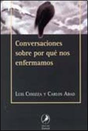 Conversaciones Sobre Por Qué Nos Enfermamos - Luis Chiozza