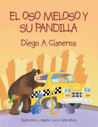 Libro El Oso Meloso Y Su Pandilla - Diego A Cisneros