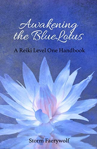 Awakening The Bluelotus: A Reiki Level One Handbook, De Faerywolf, Storm. Editorial Mystic Dream Press, Tapa Blanda En Inglés