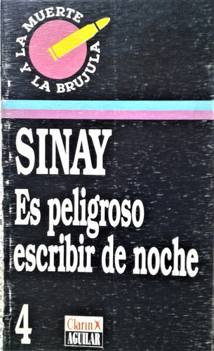 Es Peligroso Escribir De Noche - Sergio Sinay - Clarin 1992