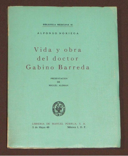 Vida Y Obra Doctor Gabino Barreda Noriega Alfonso Mexico1969