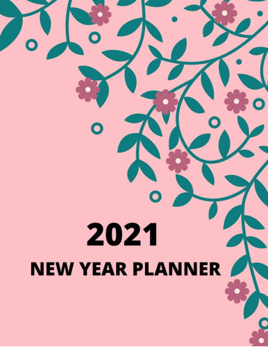 Libro: 2021 New Year Planner: Daily Weekly Monthly Planner Y