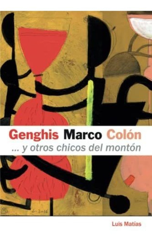 Libro Genghis Marco Colón Y Otros Chicos Del Montónde Luis M