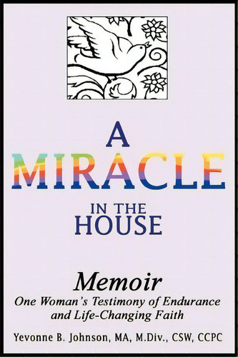 A Miracle In The House, De Dsw Ma M Div Johnson. Editorial Iuniverse, Tapa Blanda En Inglés