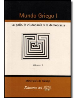 Mundo Griego I La Polis La Ciudadanía Y La Democracia Vol 1