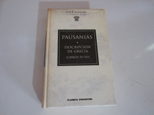 Descripción De Grecia 2 - Pausanias - Ed: Planeta Deagostini