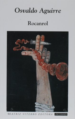 Rocanrol, De Osvaldo Aguirre. Editorial Beatriz Viterbo Editora, Edición 1 En Español