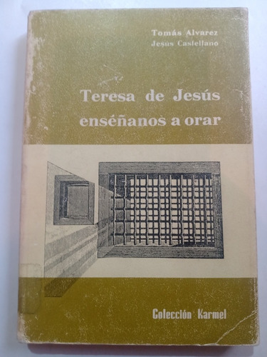 Teresa De Jesús Enséñanos A Orar Tomás Álvarez Sta. Teresita