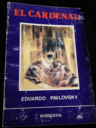 El Cardenal = Eduardo Pavlovsky | Búsqueda