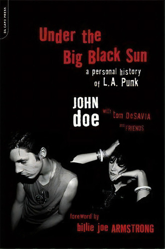 Under The Big Black Sun : A Personal History Of L.a. Punk, De John Doe. Editorial Ingram Publisher Services Us, Tapa Blanda En Inglés