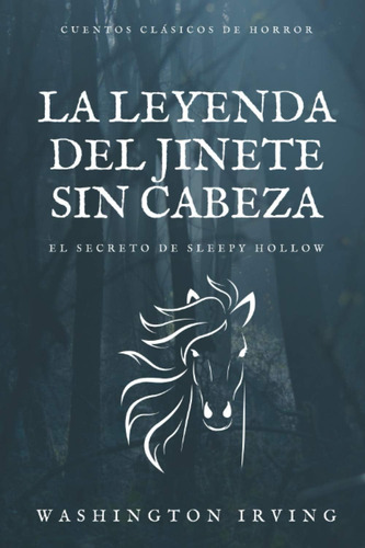 Libro: La Leyenda Del Jinete Sin Cabeza: El Secreto De De De