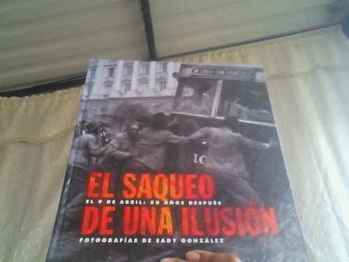 El Saqueo De Una Ilusion 