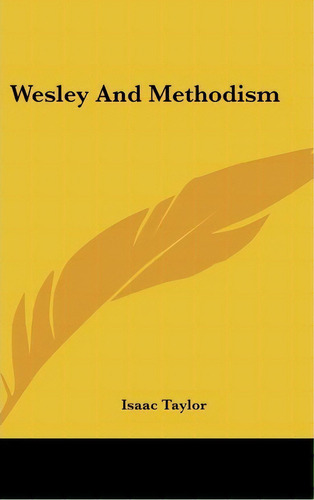 Wesley And Methodism, De Isaac Taylor. Editorial Kessinger Publishing Co, Tapa Dura En Inglés