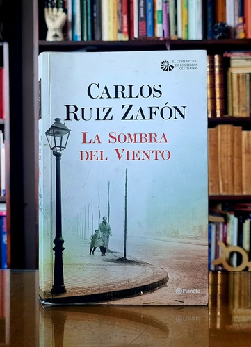 La Sombra Del Viento - Carlos Ruiz Zafon Atelierdelivre 