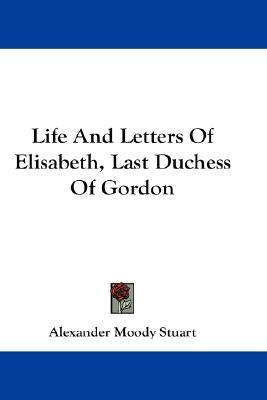 Libro Life And Letters Of Elisabeth, Last Duchess Of Gord...