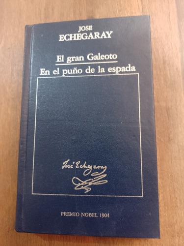 El Gran Galeoto En El Puño De La Espada - José Echegaray