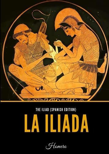 The Iliad La Iliada - Homero, de Hom. Editorial Independently Published en español