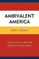 Libro Ambivalent America : Toward A Steadier And Safer Re...