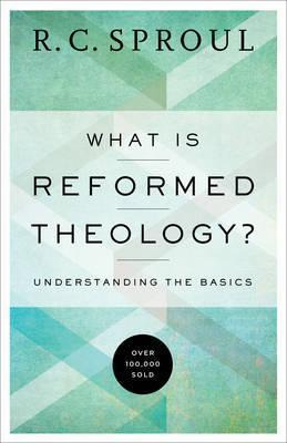 Libro What Is Reformed Theology? - R. C. Sproul