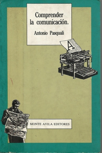 Comprender La Comunicacion  Antonio Pasquali