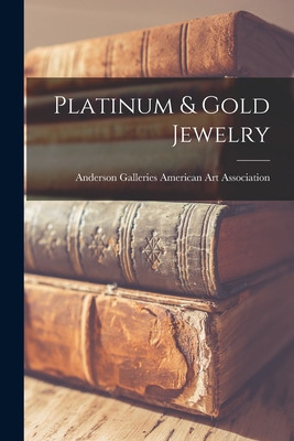 Libro Platinum & Gold Jewelry - American Art Association,...