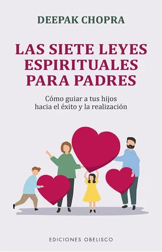 Las Siete Leyes Espirituales Para Padres, De Deepak, Chopra. Editorial Ediciones Gaviota, Tapa Blanda, Edición 2022 En Español