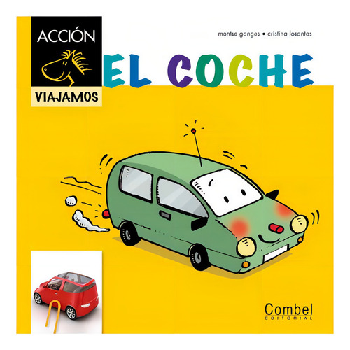 El Coche (caballo Acción. Viajamos), De Ganges, Montse. Editorial Imp. Casals Combel, Tapa Dura En Español